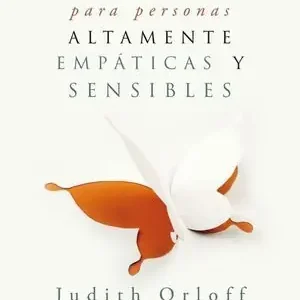 A Buen Precio GUÍA DE SUPERVIVENCIA PARA PERSONAS ALTAMENTE EMPÁTICAS Y SENSIBLES