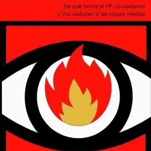 ¿QUIEN VOTA A LA DERECHA?. DE QUÉ FORMA EL PP, CIUDADANOS Y VOX SEDUCEN A LAS CLASES MEDIAS Ocasión Especial