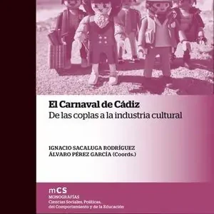 Alta Calidad EL CARNAVAL DE CÁDIZ. DE LAS COPLAS A LA INDUSTRIA CULTURAL