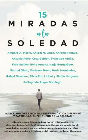 Bestseller 15 MIRADAS A LA SOLEDAD. QUINCE AUTORES ANALIZAN, DESDE UNA ÓPTICA DIFERENTE Y PARTICULAR, LA PARTE MÁS POSITIVA DE LA SOLEDAD.