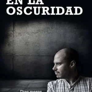 EN LA OSCURIDAD. DIEZ MESES SECUESTRADO POR AL QAEDA EN SIRIA Liquidación