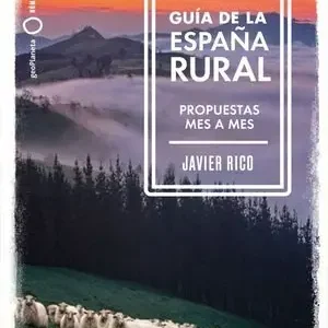 Directo De Fábrica GUÍA DE LA ESPAÑA RURAL. PROPUESTAS MES A MES