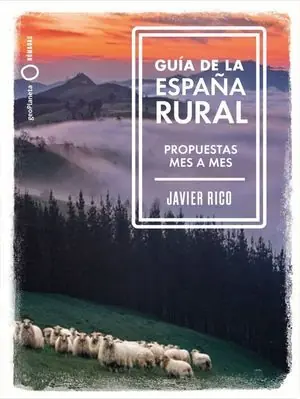 Directo De Fábrica GUÍA DE LA ESPAÑA RURAL. PROPUESTAS MES A MES