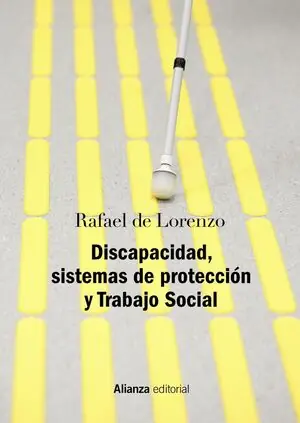 DISCAPACIDAD, SISTEMAS DE PROTECCIÓN Y TRABAJO SOCIAL. SEGUNDA EDICIÓN REVISADA Y ACTUALIZADA Precio De Oferta