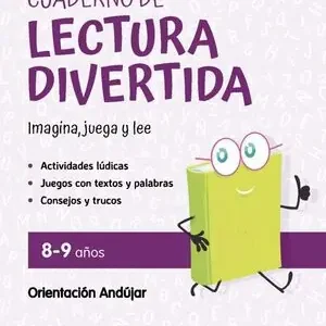 CUADERNO DE LECTURA DIVERTIDA 8-9 AÑOS. IMAGINA, JUEGA Y LEE CON ORIENTACIÓN ANDÚJAR Popular