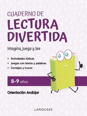 CUADERNO DE LECTURA DIVERTIDA 8-9 AÑOS. IMAGINA, JUEGA Y LEE CON ORIENTACIÓN ANDÚJAR Popular