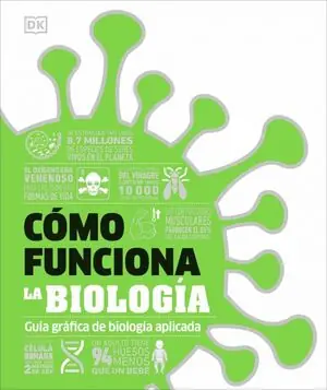 COMO FUNCIONA LA BIOLOGIA. GUÍA GRÁFICA DE BIOLOGÍA APLICADA Económico