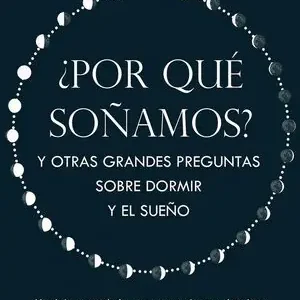 Artesanal ¿POR QUÉ SOÑAMOS?. Y OTRAS GRANDES PREGUNTAS SOBRE DORMIR Y EL SUEÑO