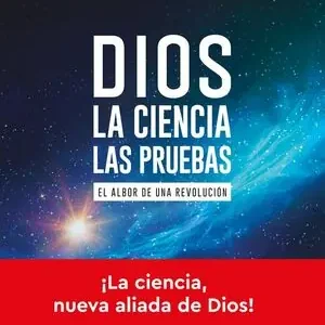 DIOS - LA CIENCIA - LAS PRUEBAS. EL ALBOR DE UNA REVOLUCIÓN Oferta De Temporada