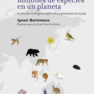 CÓMO SE METEN OCHO MILLONES DE ESPECIES EN UN PLANETA. LA TEORÍA ECOLÓGICA EXPLICADA A PERSONAS CURIOSAS Artesanal
