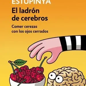 Auténtico EL LADRÓN DE CEREBROS. COMER CEREZAS CON LOS OJOS CERRADOS