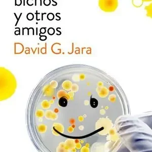 BACTERIAS, BICHOS Y OTROS AMIGOS. DESCUBRE A NUESTROS ALIADOS MICROSCÓPICOS Últimas Unidades