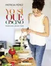 YO SÍ QUE COCINO. RECETAS SENCILLAS, MENÚ SANOS Y SABROSOS PARA UNA VIDA FELIZ Bestseller