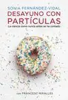 DESAYUNO CON PARTICULAS. LA CIENCIA COMO NUNCA ANTES SE HA CONTADO Moderno
