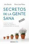 SECRETOS DE LA GENTE SANA. CINCO PASOS PARA MEJORAR Y CONSERVAR LA SALUD Compra Hoy