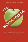 De Moda NO MÃS DIETA. POR QUé LAS DIETAS MILAGROSAS NO FUNCIONAN O CóMO APRENDER A COMER SALUDABLEME
