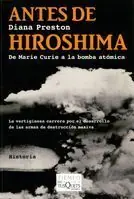 ANTES DE HIROSHIMA. DE MARIE CURIE A LA BOMBA ATÓMICA Barato