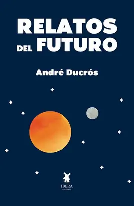 Hecho A Mano RELATOS DEL FUTURO