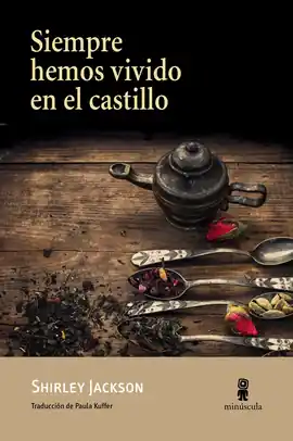 SIEMPRE HEMOS VIVIDO EN EL CASTILLO Nueva Colección