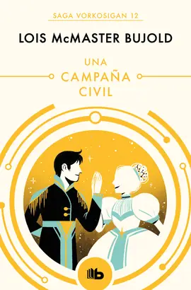 SAGA VORKOSIGAN 12: UNA CAMPAÑA CIVIL Oferta Flash