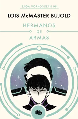 Últimas Unidades SAGA VORKOSIGAN 08: HERMANOS DE ARMAS