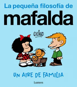 UN AIRE DE FAMILIA (LA PEQUEÑA FILOSOFÍA DE MAFALDA) Máxima Calidad