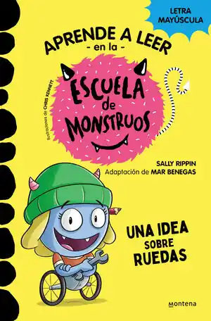 APRENDER A LEER EN LA ESCUELA DE MONSTRUOS 12 - UNA IDEA SOBRE RUEDAS Imprescindible (Must-Have)