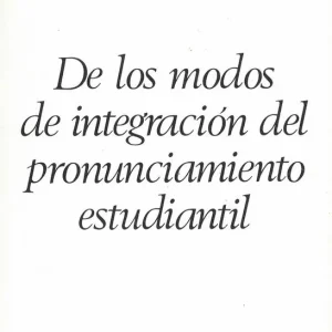 De los modos de integración del pronunciamiento estudiantil - Librería Oxford Nueva Colección