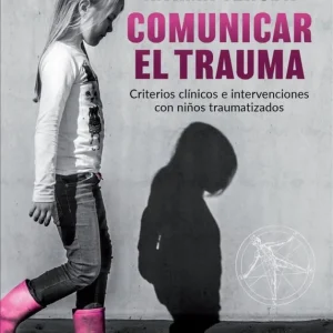 Bestseller Comunicar el trauma. Criterios clínicos e intervenciones con ni?os traumatizados - Librería Oxford