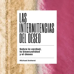 Devolución Gratuita Las intermitencias del deseo - Librería Oxford