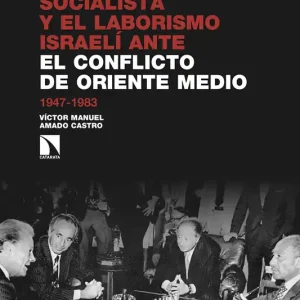 Disponible Ahora La Internacional Socialista y el laborismo israelí ante el conflicto árabe-israelí - Librería Oxford