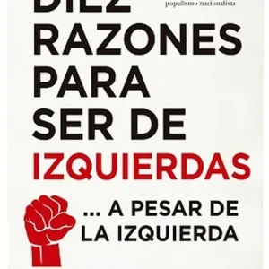 Diez razones para ser de izquierdas - Librería Oxford Ordenar Ahora Mismo