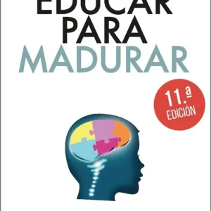 Educar para madurar - Librería Oxford Garantía Incluida
