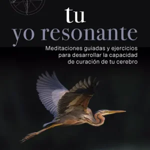 Barato Tu yo resonante. Meditaciones guiadas y ejercicios para desarrollar la capacidad de curación de tu cerebro - Librería Oxford