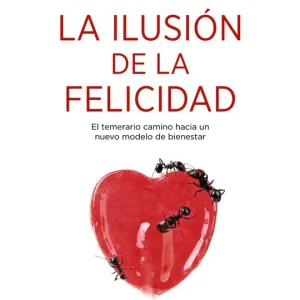 A Buen Precio La ilusión de la felicidad - Librería Oxford