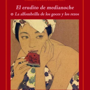Disponible Ahora El erudito de medianoche o La alfombrilla de los goces y los rezos - Librería Oxford