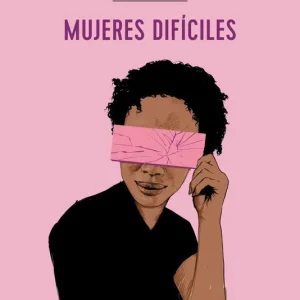 Disponible Ahora Mujeres difíciles (AdN) - Librería Oxford