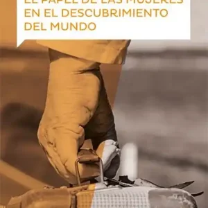 El papel de las mujeres en el descubrimiento del mundo - Librería Oxford Promoción Exclusiva