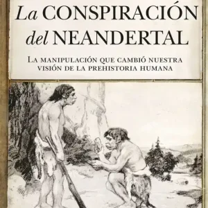 Alta Calidad La conspiración del neandertal - Librería Oxford