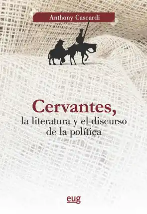 Cervantes, la literatura y el discurso de la política - Librería Oxford Envío Inmediato