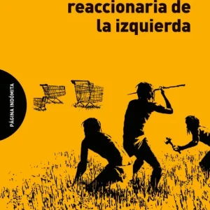 Artesanal La deriva reaccionaria de la izquierda - Librería Oxford