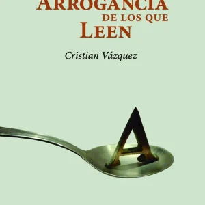 Contra la arrogancia de los que leen - Librería Oxford Nuevo Modelo