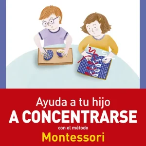 Ayuda a tu hijo a concentrarse con el método Montessori - Librería Oxford Artesanal