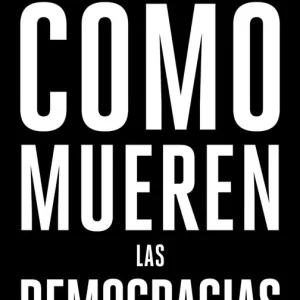 Cómo mueren las democracias - Librería Oxford Precio Económico