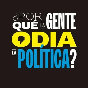 ?Por qué la gente odia la política? - Librería Oxford Premium