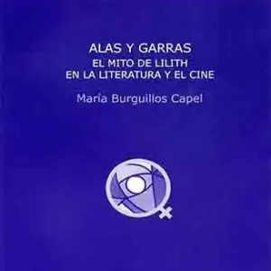Alas y garras. El mito de Lilith como precursora de un arquetipo femenino en las literaturas y en el cine - Librería Oxford Pago Seguro