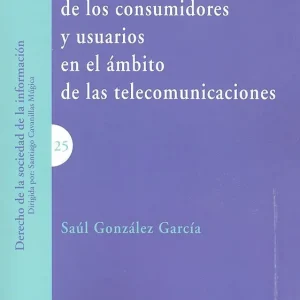 Compra Ahora La protección de los consumidores y usuarios en el ámbito de las telecomunicaciones - Librería Oxford