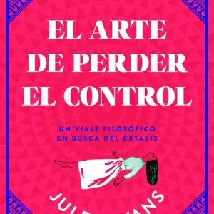 El arte de perder el control - Librería Oxford Precio De Oferta