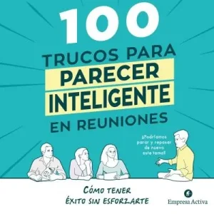 De Moda 100 trucos para parecer inteligente en reuniones - Librería Oxford