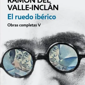Directo De Fábrica El ruedo ibérico (Obras completas Valle-Inclán 5) - Librería Oxford